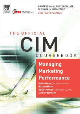 Managing Marketing Performance by Helen Meek, Richard Meek, Roger Palmer