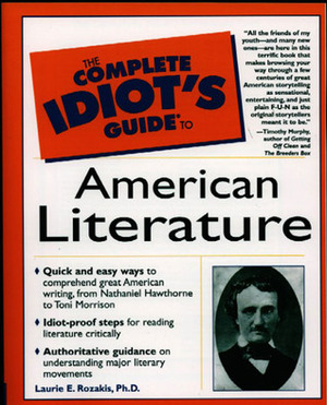 The Complete Idiot's Guide to American Literature by Laurie E. Rozakis