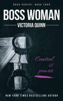 Boss Woman by Victoria Quinn
