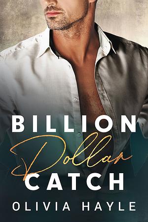 Billion Dollar Catch by Olivia Hayle