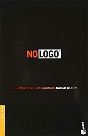 No logo. El poder de las marcas by Naomi Klein