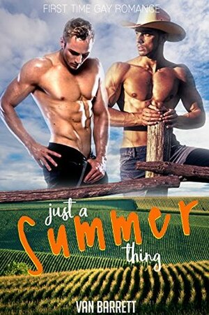 Just a Summer Thing (First Time Gay) by Van Barrett