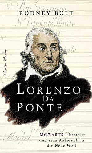 Lorenzo Da Ponte: Mozarts Librettist und sein Aufbruch in die Neue Welt by Rodney Bolt