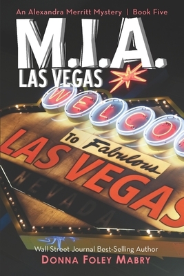 M.I.A. Las Vegas: An Alexandra Merritt Mystery by Donna Mabry