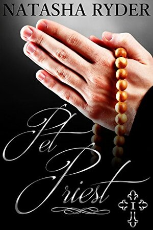 Pet Priest: Part One : The Dreams by Natasha Ryder