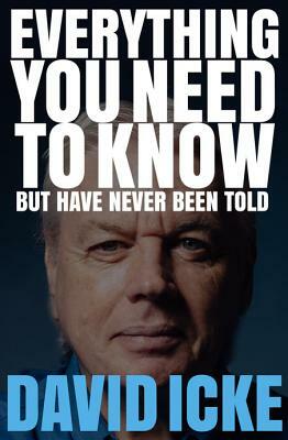 Everything You Wanted to Know But Were Never Told by David Icke