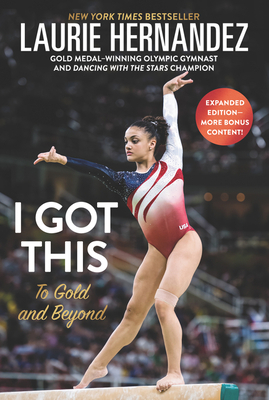 I Got This: To Gold and Beyond by Laurie Hernandez