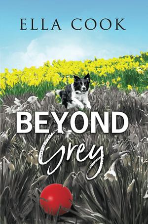 Beyond Grey by Ella Cook