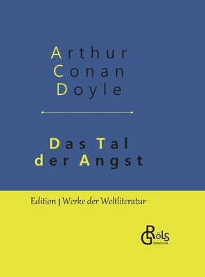 Das Tal der Angst: Ein Sherlock Holmes Roman - Gebundene Ausgabe by Arthur Conan Doyle