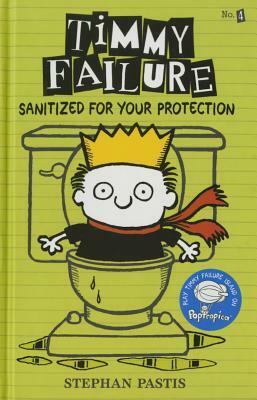 Timmy Failure: Sanitized for Your Protection by Stephan Pastis