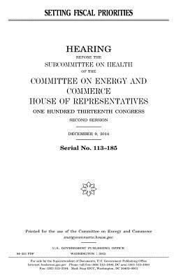 Setting fiscal priorities by United States Congress, Committee on Energy and Commerce, United States House of Representatives