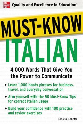 Must-Know Italian: 4,000 Words That Give You the Power to Communicate by Daniela Gobetti