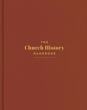 The Church History Handbook, Clay Cloth Over Board by Holman Bible Publishers