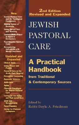 Jewish Pastoral Care 2/E: A Practical Handbook from Traditional & Contemporary Sources by Dayle A. Friedman