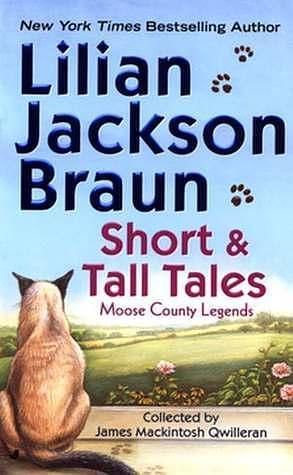 Short And Tall Tales: Moose County Legends by Lilian Jackson Braun, Lilian Jackson Braun