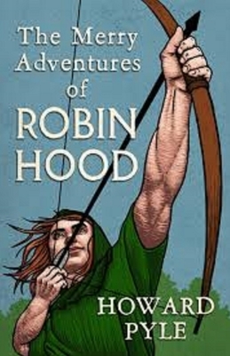 The Merry Adventures of Robin Hood Illustrated by Howard Pyle