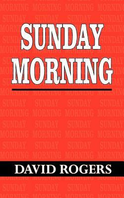 Sunday Morning by David Rogers