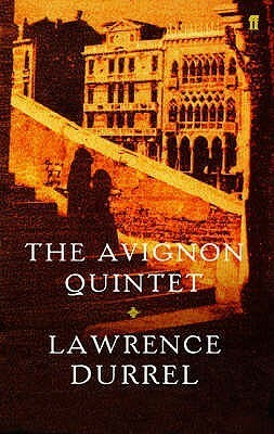 The Avignon Quintet: Monsieur, Livia, Constance, Sebastian and Quinx by Lawrence Durrell