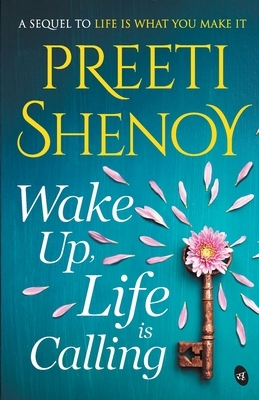 Wake Up, Life is Calling by Preeti Shenoy