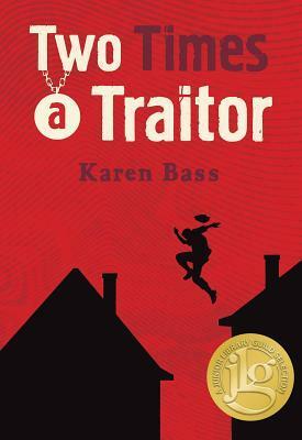 Two Times a Traitor by Karen Bass