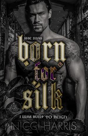 Born for Silk by Nicci Harris