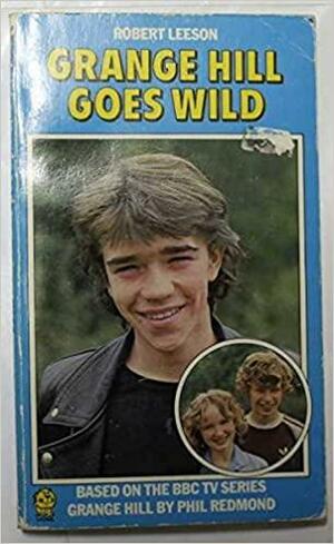 Grange Hill Goes Wild by Robert Leeson