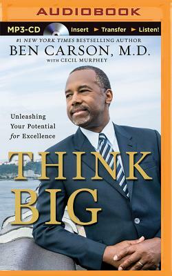 Think Big: Unleashing Your Potential for Excellence by Ben Carson