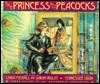 The Princess and the Peacocks Or, the Story of the Room by Sarah Ridley, Linda Merrill