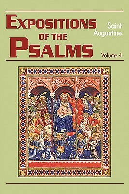 Expositions of the Psalms, Volume 4: Psalms 73-98 by John E. Rotelle, Saint Augustine