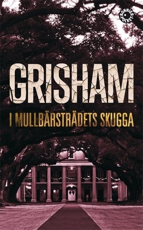 I mullbärsträdets skugga by John Grisham