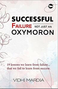 Successful Failure: Not just an oxymoron by Vidhi Mardia