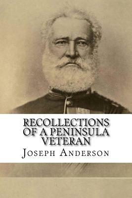 Recollections of a Peninsula Veteran by Joseph Anderson