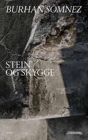 Stein og skygge by Burhan Sönmez