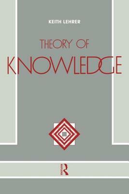 Theory of Knowledge by Keith Lehrer