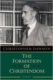 The Formation of Christendom by Christopher Henry Dawson