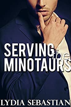 Serving the Minotaurs by Lydia Sebastian