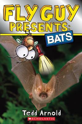 Fly Guy Presents: Bats (Scholastic Reader, Level 2) by Tedd Arnold