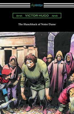 The Hunchback of Notre Dame (Translated by Isabel F. Hapgood) by Victor Hugo