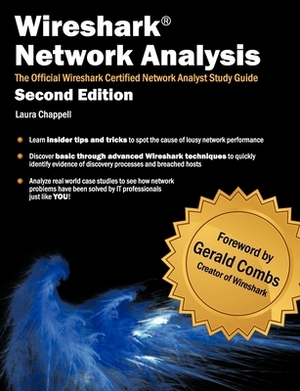 Wireshark Network Analysis (Second Edition): The Official Wireshark Certified Network Analyst Study Guide by Laura Chappell