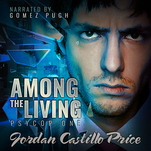 Among the Living by Jordan Castillo Price