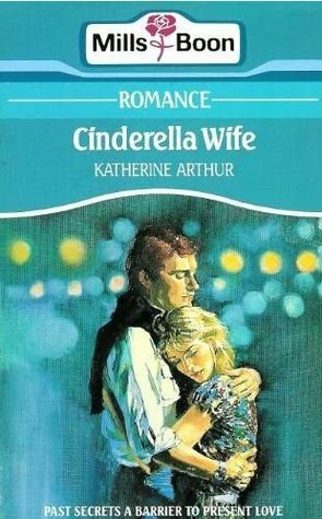 Cinderella Wife by Katherine Arthur