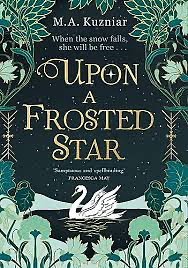 Once Upon A Frosted Star by M.A. Kuzniar