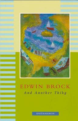 And Another Thing by Edwin Brock