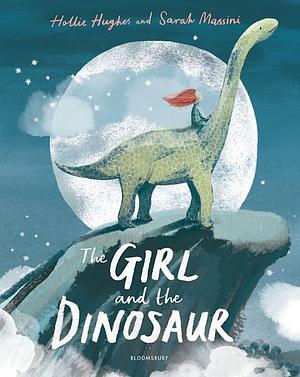 The Girl and the Dinosaur by Hollie Hughes