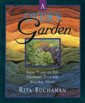 A Dyer's Garden by Rita Buchanan
