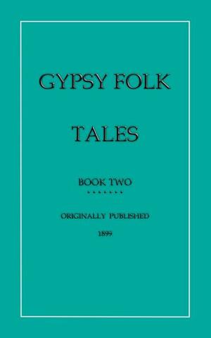 Gypsy Folk Tales - Book Two by John Halsted, Francis H. Groome