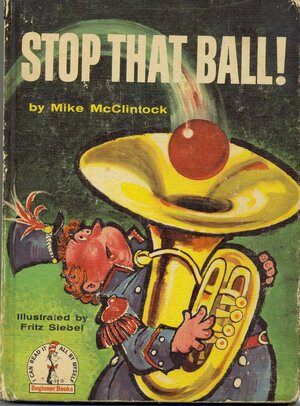 Stop That Ball by Marshall McClintock, Mike McClintock, Fritz Siebel