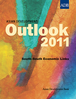 Asian Development Outlook 2011: South-South Economic Links by Asian Development Bank