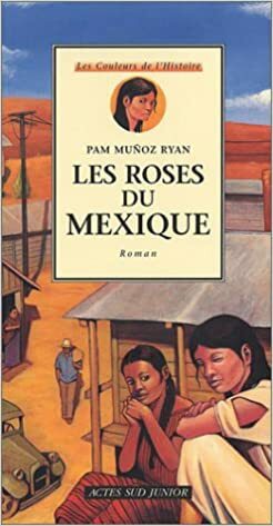 Les Roses du Mexique by Pam Muñoz Ryan