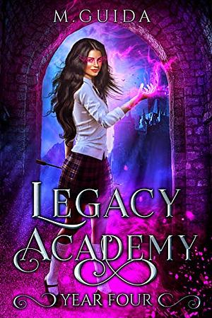 Legacy Academy Year Four by M. Guida